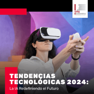Banner sobre las Tendencias Tecnológicas 2024 y cómo la IA redefine el futuro, de SMS Sudamérica