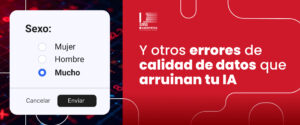 Banner del artículo "Sexo: Mucho, y otros errores de calidad de datos que arruinan tu IA" de SMS Sudamérica