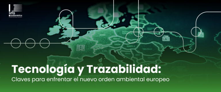 Banner sobre artículo "Tecnología y Trazabilidad_ Claves para enfrentar el nuevo orden ambiental europeo" de SMS Sudamérica