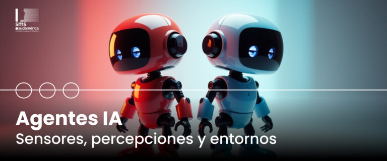 Banner del artículo 'Agentes IA: Sensores, percepciones y entornos' de SMS Sudamérica con ilustración de dos robots.