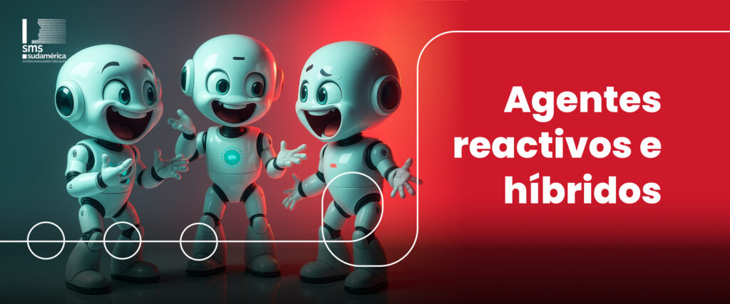 Banner ilustrativo de agentes reactivos e híbridos de IA con robots 3D y logo de SMS Sudamérica