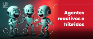 Banner ilustrativo de agentes reactivos e híbridos de IA con robots 3D y logo de SMS Sudamérica